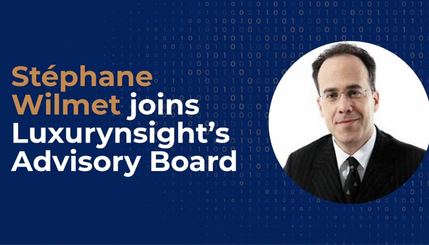 Luxurynsight welcomes Stéphane Wilmet as its new advisory board member