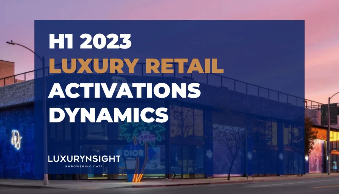 Luxury Pop-Up Stores H1 2023 Report: The Rise of Secondary Areas