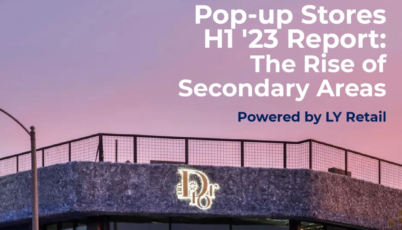 Pop-Up Stores H1 ’23 Report: The Rise of Secondary Areas