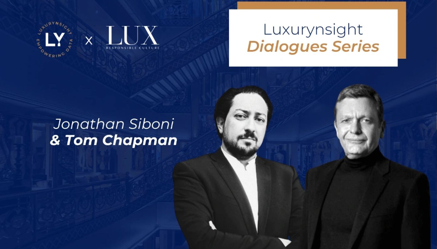 Luxurynsight Dialogues : Jonathan Siboni and Tom Chapman