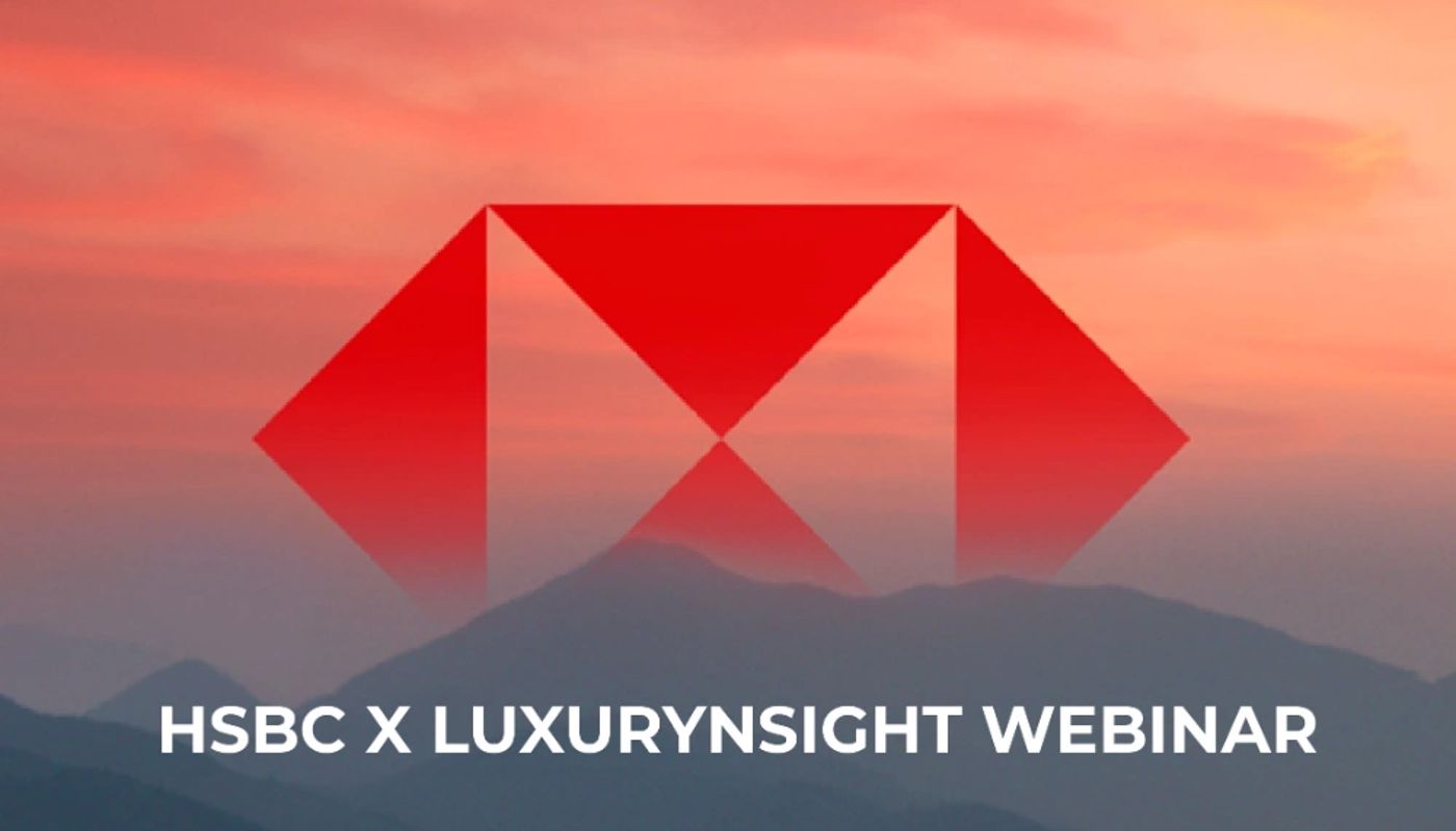 HSBC x Luxurynsight Webinar: Luxury pricing strategies in a new world